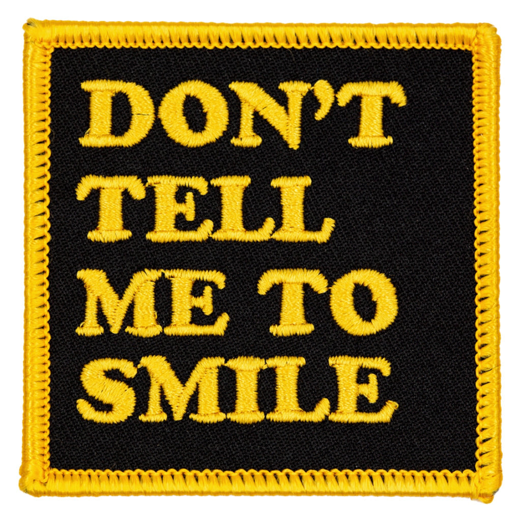 Don't Tell Me to Smile Patch - [aka]
